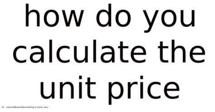 How do you calculate the unit price?